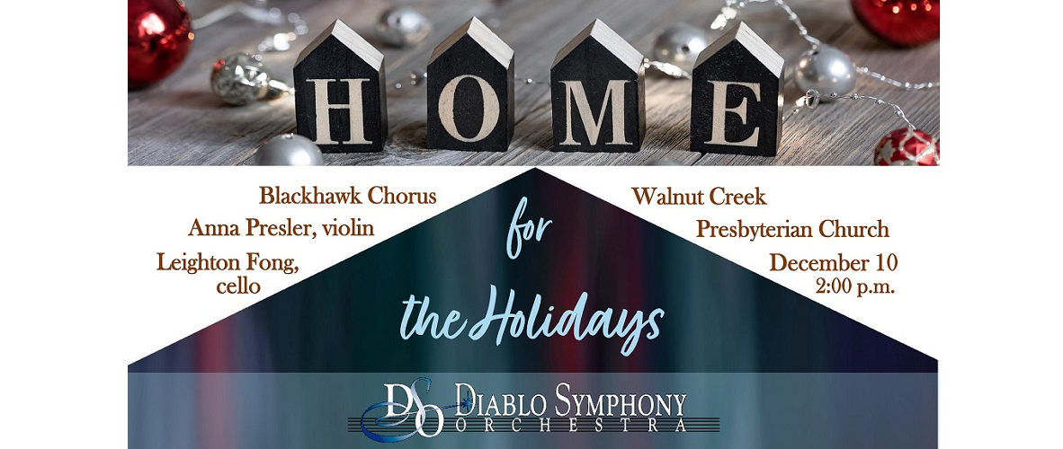 Diablo Symphony Orchestra 22-23 Holiday Concert Home for the Holidays Main Event